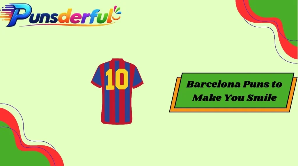 Barcelona Puns to Make You Smile