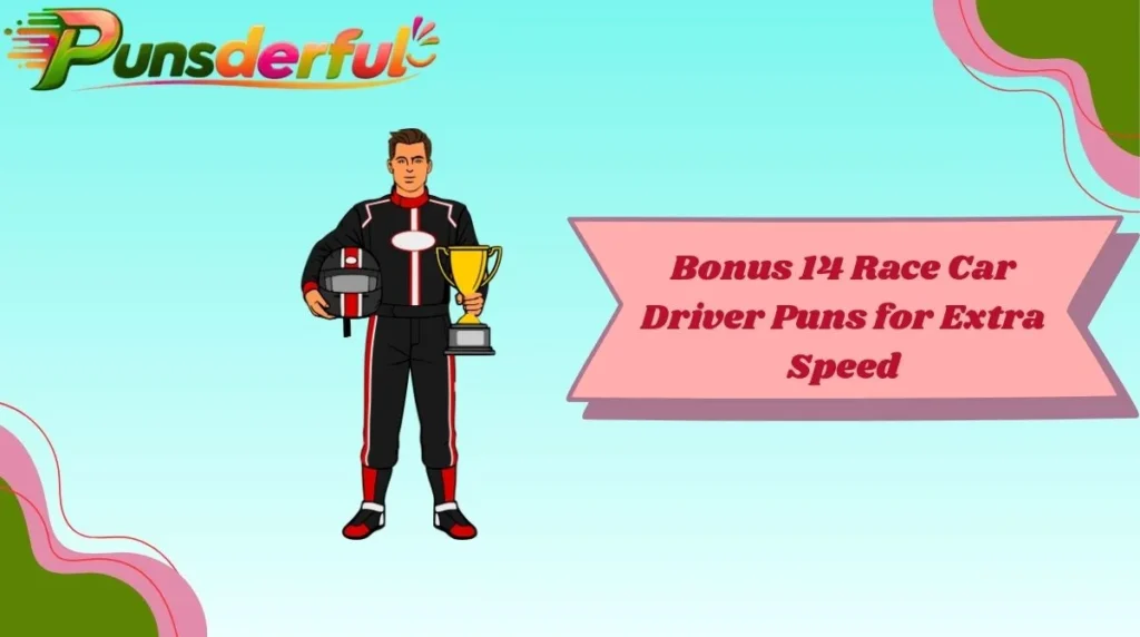 Bonus 14 Race Car Driver Puns for Extra Speed