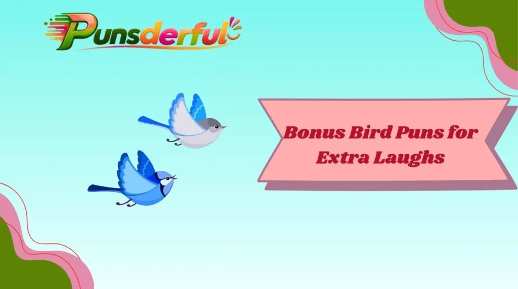 Bonus Bird Puns for Extra Laughs
