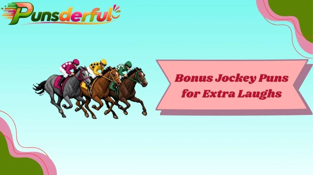 Bonus Jockey Puns for Extra Laughs