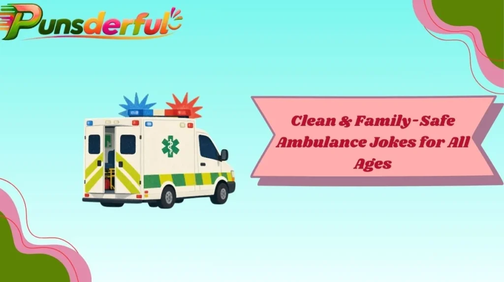 Clean & Family-Safe Ambulance Jokes for All Ages
