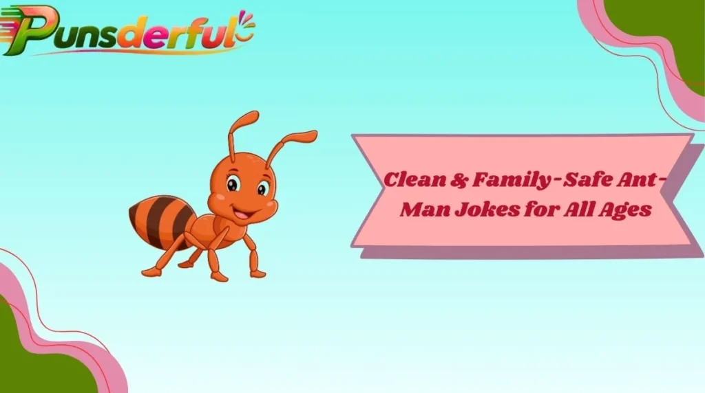 Clean & Family-Safe Ant-Man Jokes for All Ages