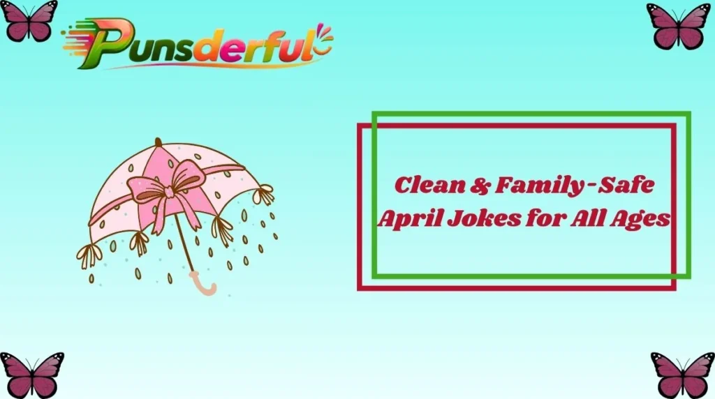 Clean & Family-Safe April Jokes for All Ages