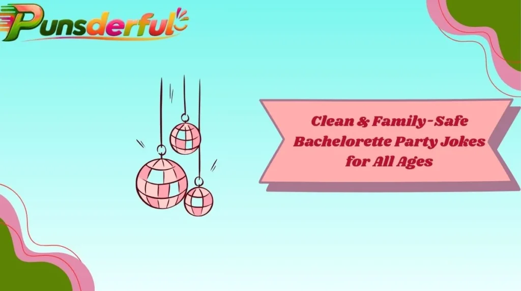 Clean & Family-Safe Bachelorette Party Jokes for All Ages