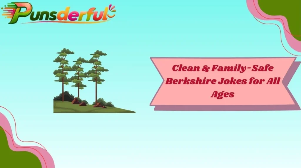 Clean & Family-Safe Berkshire Jokes for All Ages
