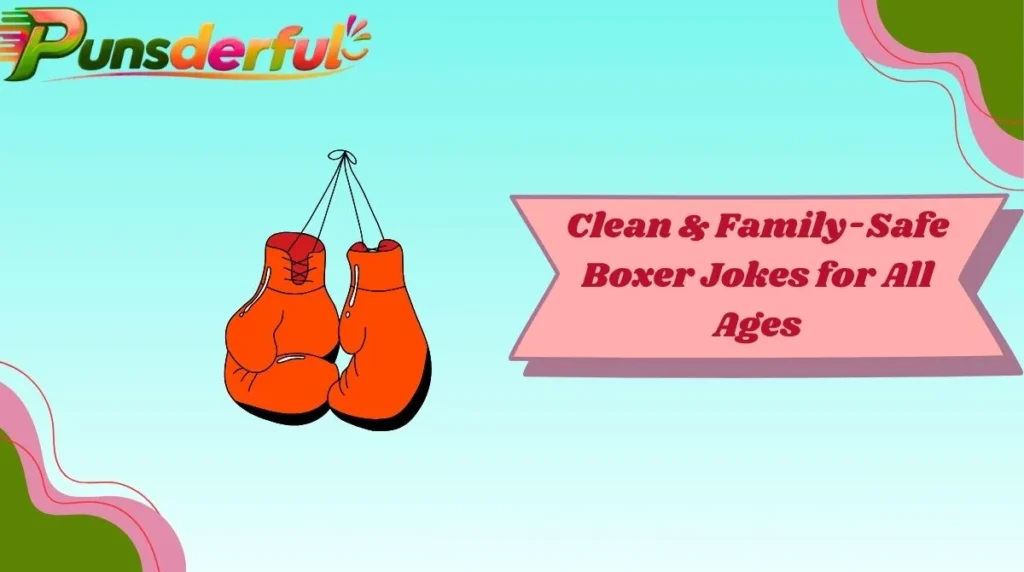 Clean & Family-Safe Boxer Jokes for All Ages