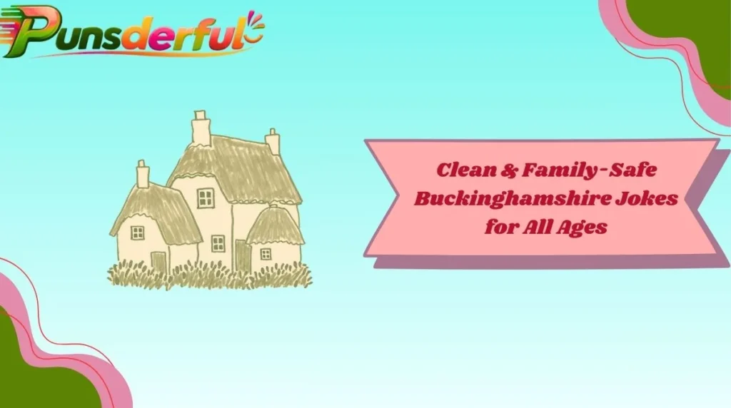 Clean & Family-Safe Buckinghamshire Jokes for All Ages