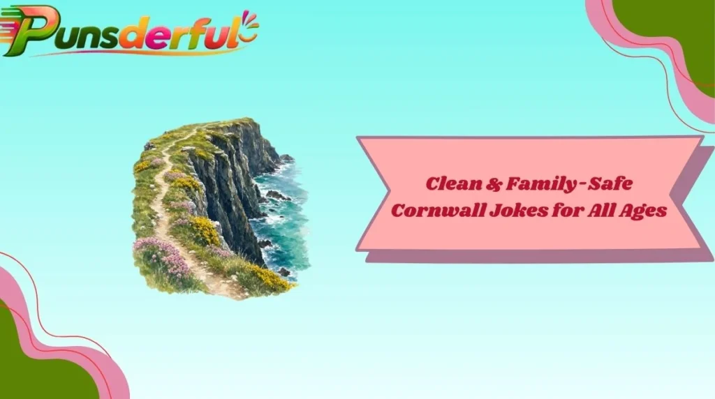 Clean & Family-Safe Cornwall Jokes for All Ages