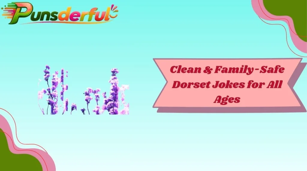Clean & Family-Safe Dorset Jokes for All Ages