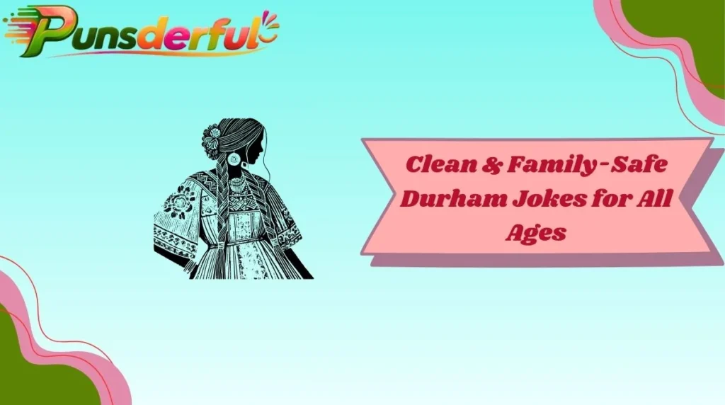 Clean & Family-Safe Durham Jokes for All Ages