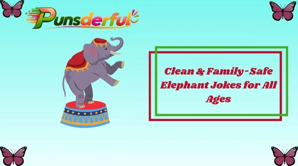 Clean & Family-Safe Elephant Jokes for All Ages