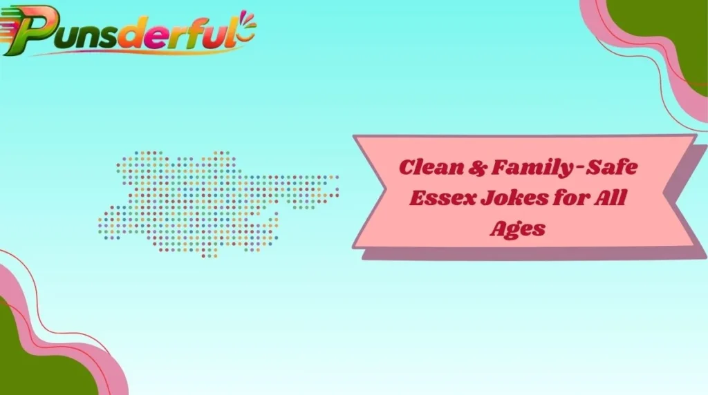 Clean & Family-Safe Essex Jokes for All Ages