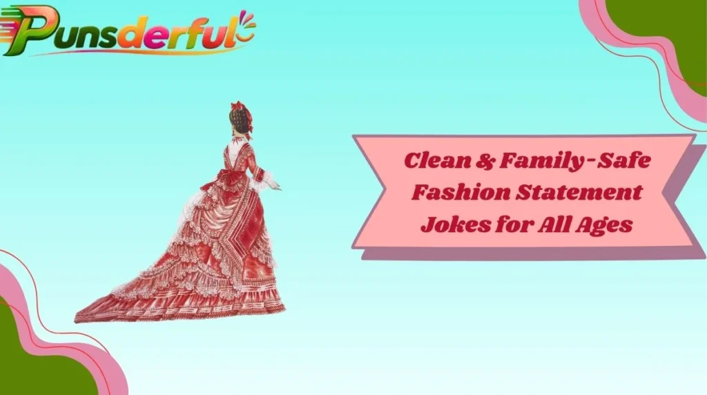 Clean & Family-Safe Fashion Statement Jokes for All Ages