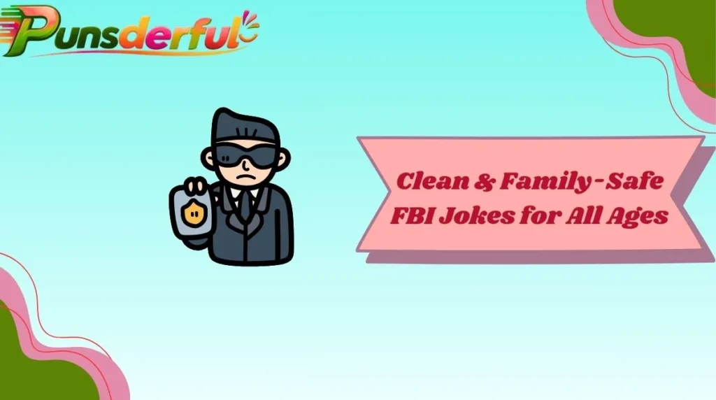 Clean & Family-Safe FBI Jokes for All Ages