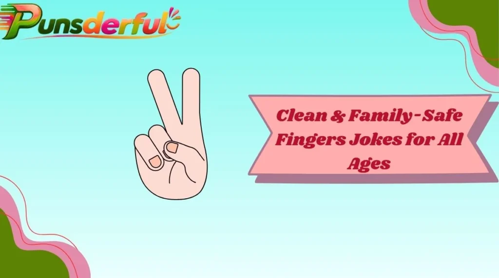 Clean & Family-Safe Fingers Jokes for All Ages