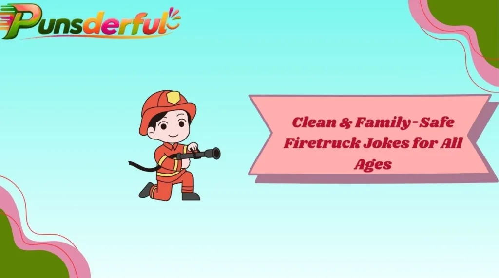 Clean & Family-Safe Firetruck Jokes for All Ages