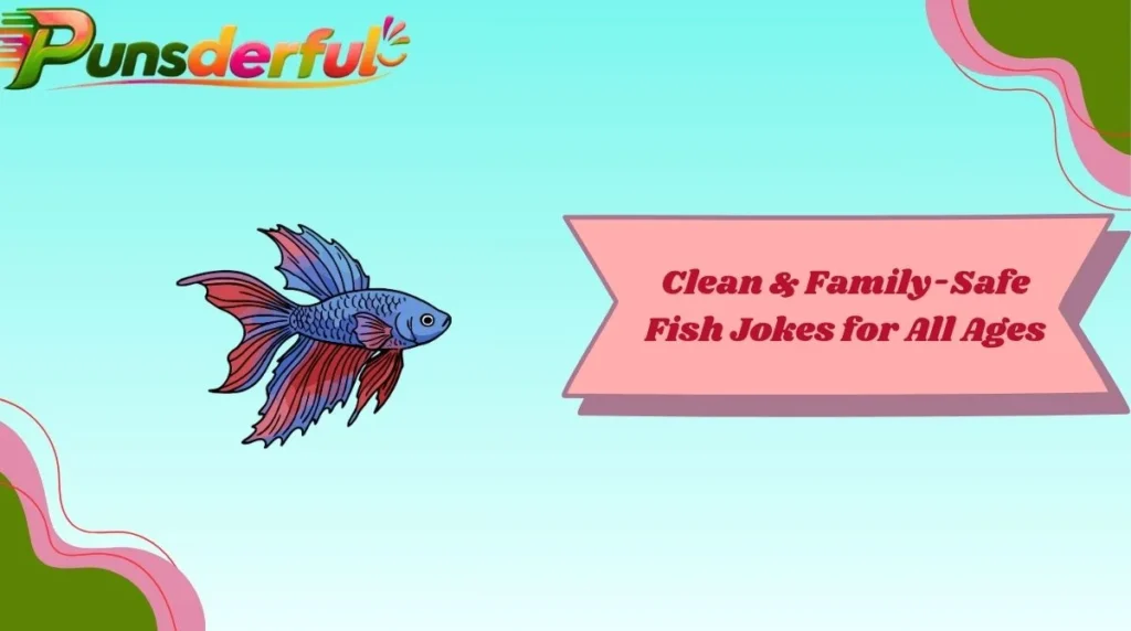 Clean & Family-Safe Fish Jokes for All Ages