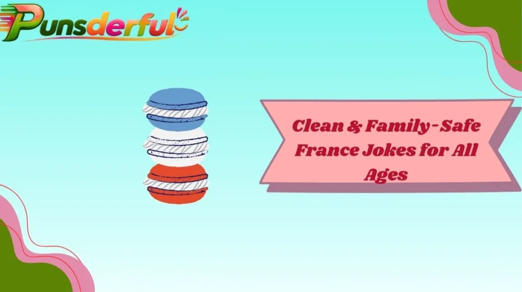 Clean & Family-Safe France Jokes for All Ages