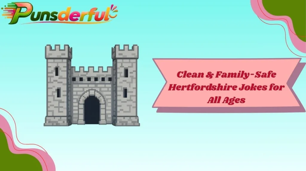 Clean & Family-Safe Hertfordshire Jokes for All Ages