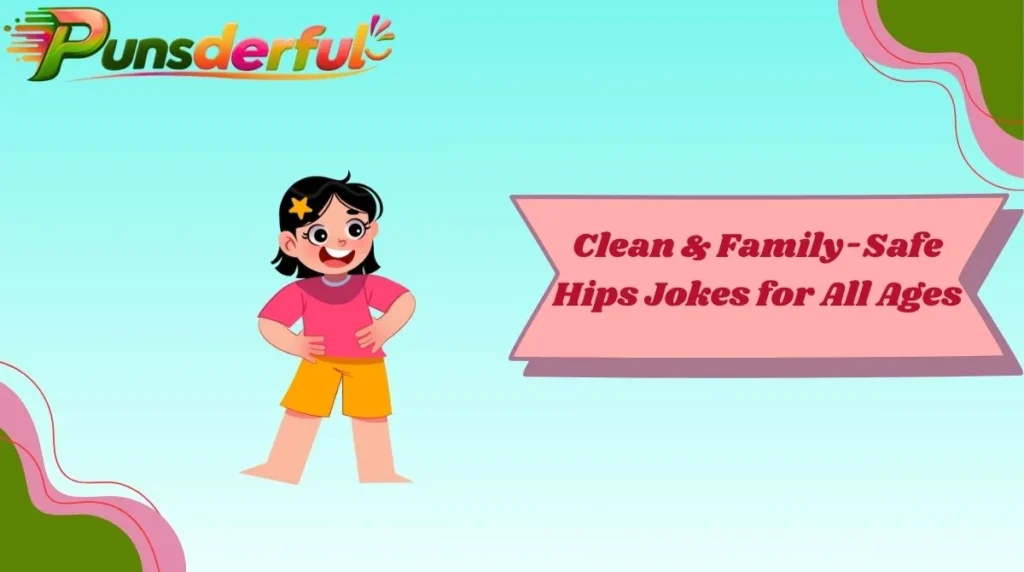Clean & Family-Safe Hips Jokes for All Ages