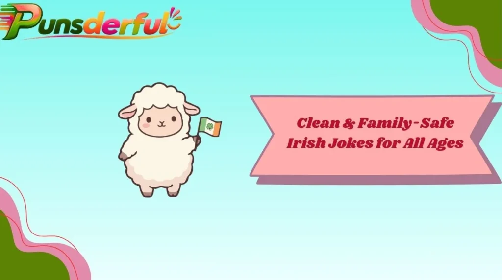 Clean & Family-Safe Irish Jokes for All Ages