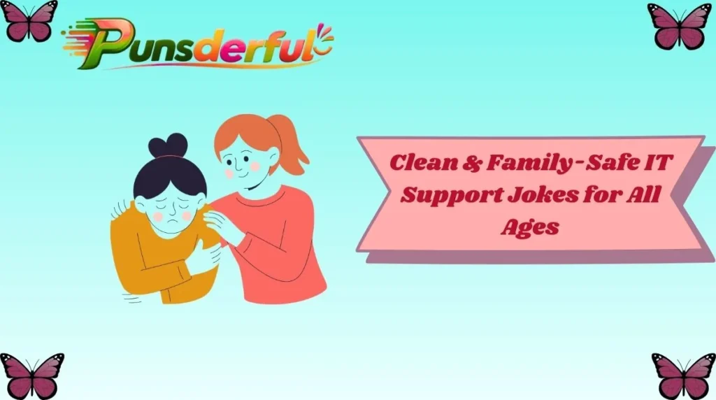 Clean & Family-Safe IT Support Jokes for All Ages