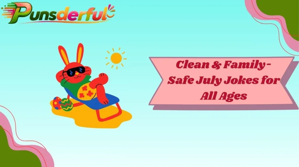 Clean & Family-Safe July Jokes for All Ages