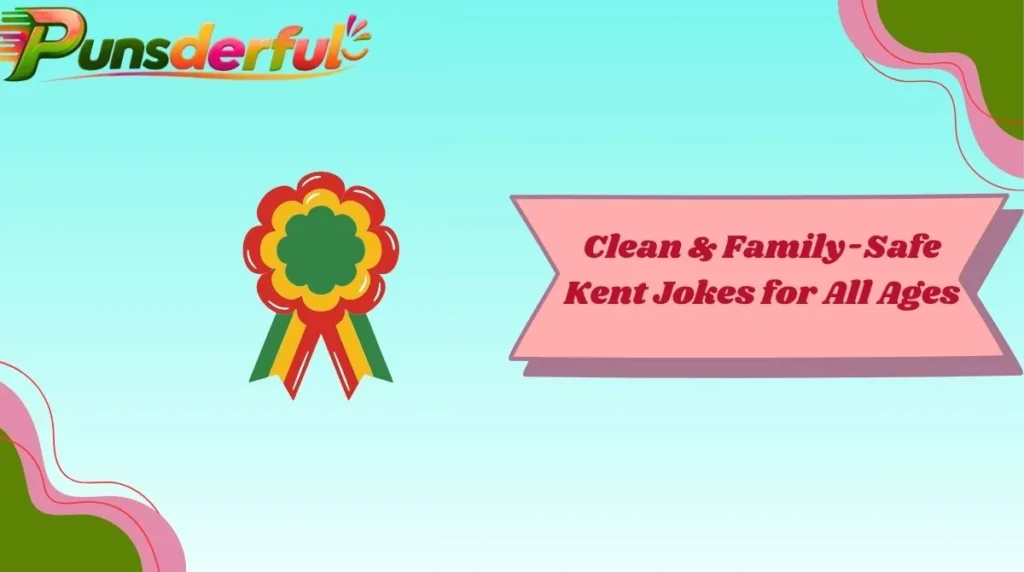 Clean & Family-Safe Kent Jokes for All Ages