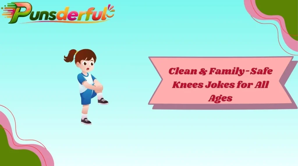 Clean & Family-Safe Knees Jokes for All Ages