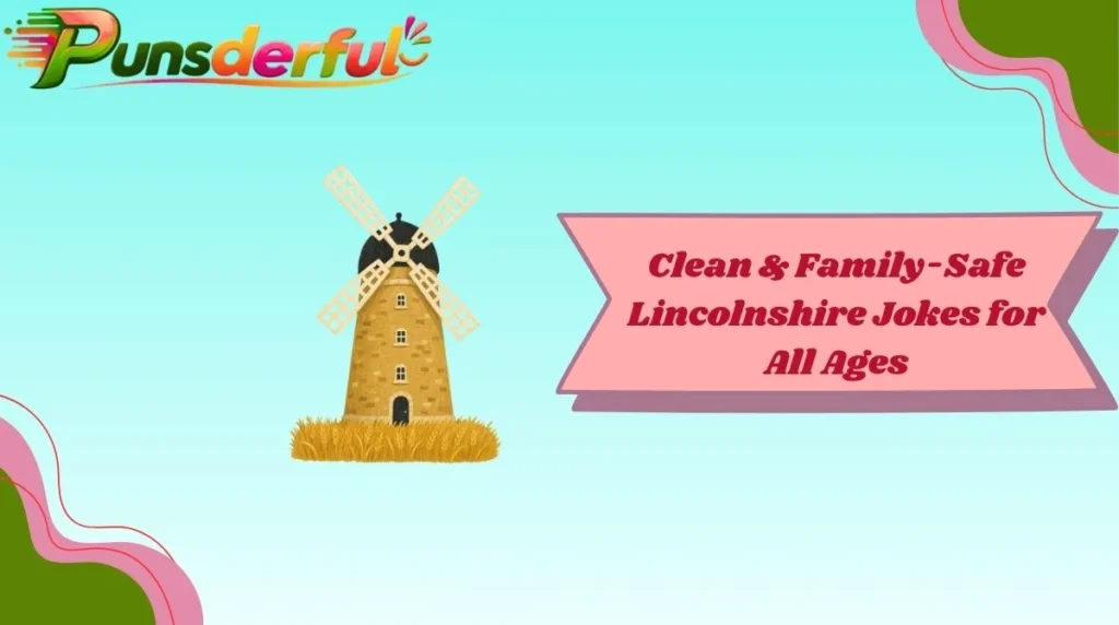 Clean & Family-Safe Lincolnshire Jokes for All Ages