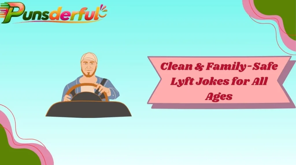 Clean & Family-Safe Lyft Jokes for All Ages