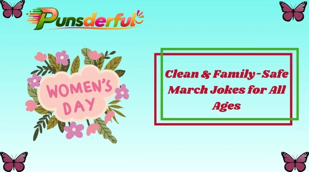 Clean & Family-Safe March Jokes for All Ages
