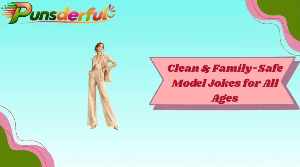 Clean & Family-Safe Model Jokes for All Ages