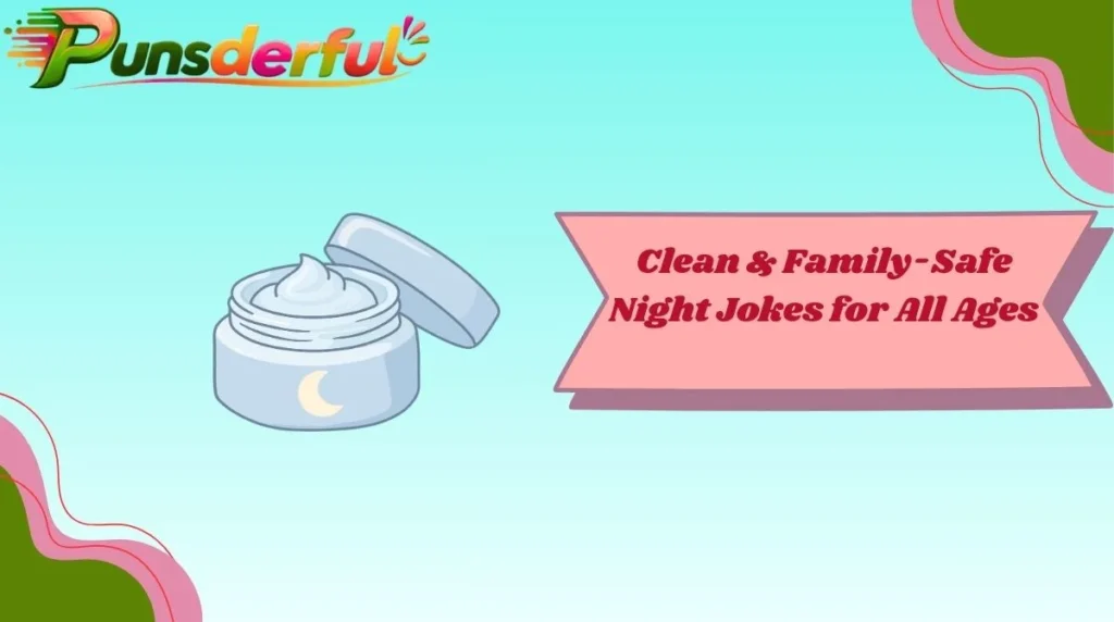 Clean & Family-Safe Night Jokes for All Ages