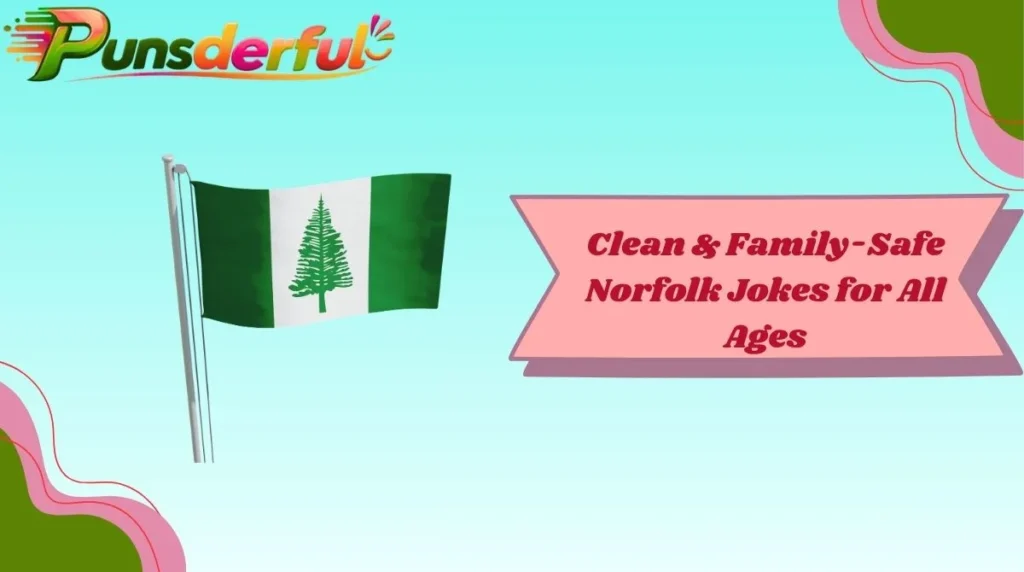 Clean & Family-Safe Norfolk Jokes for All Ages