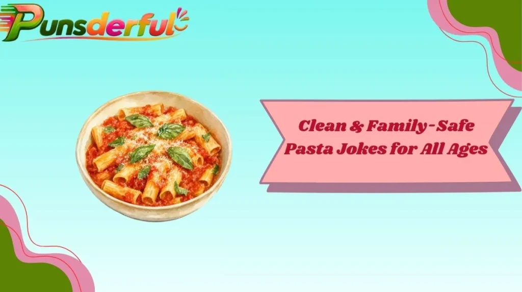 Clean & Family-Safe Pasta Jokes for All Ages