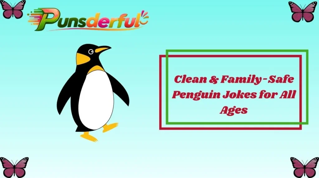 Clean & Family-Safe Penguin Jokes for All Ages