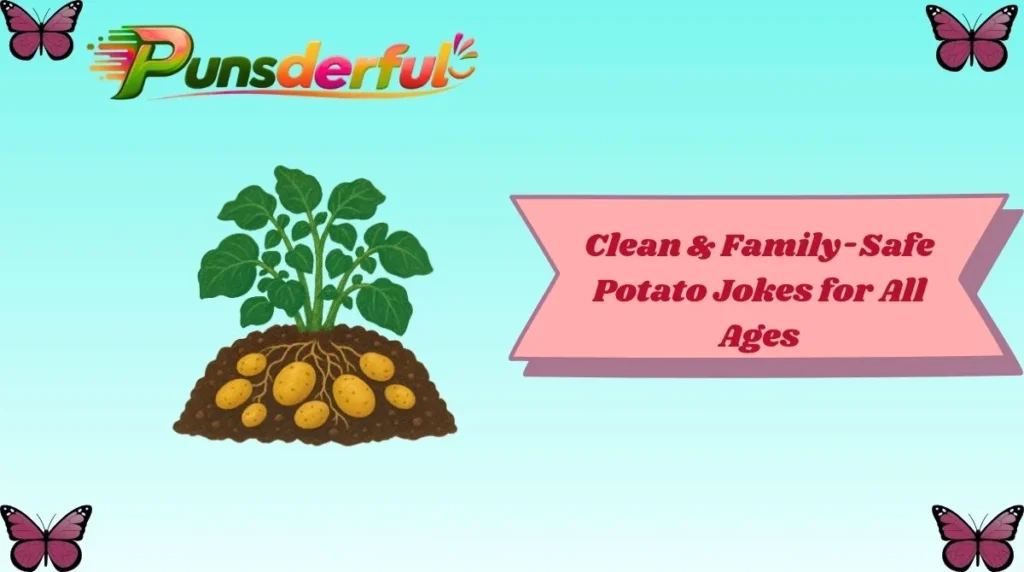 Clean & Family-Safe Potato Jokes for All Ages