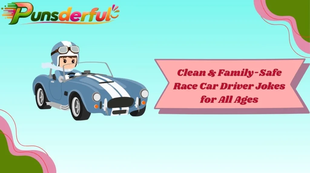 Clean & Family-Safe Race Car Driver Jokes for All Ages