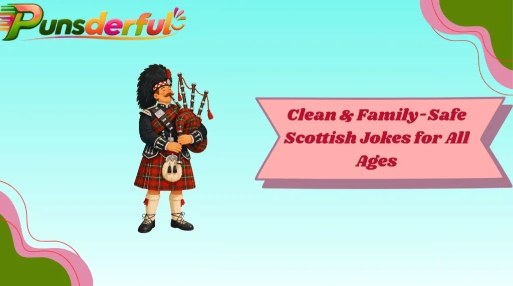 Clean & Family-Safe Scottish Jokes for All Ages