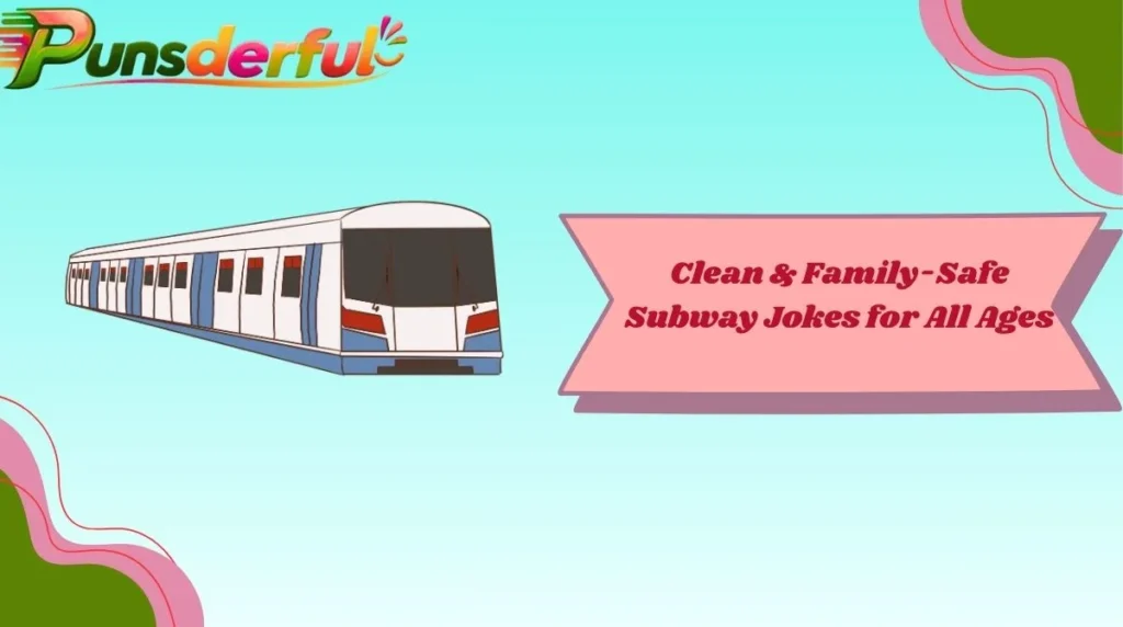 Clean & Family-Safe Subway Jokes for All Ages