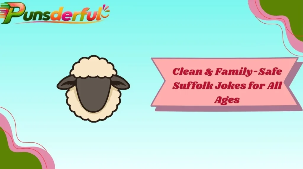 Clean & Family-Safe Suffolk Jokes for All Ages
