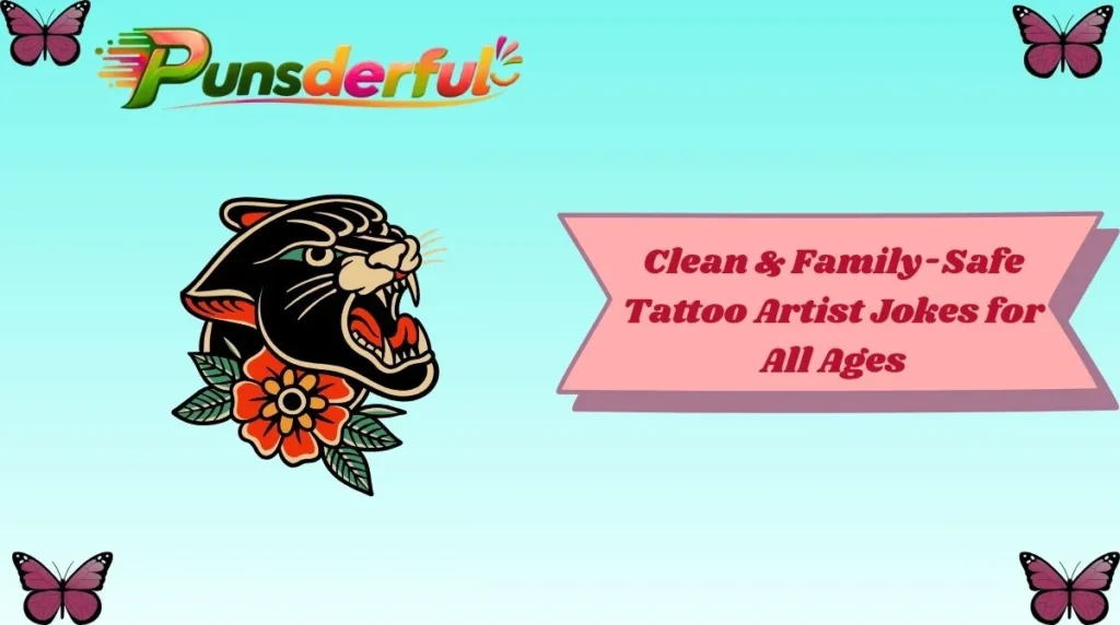 Clean & Family-Safe Tattoo Artist Jokes for All Ages