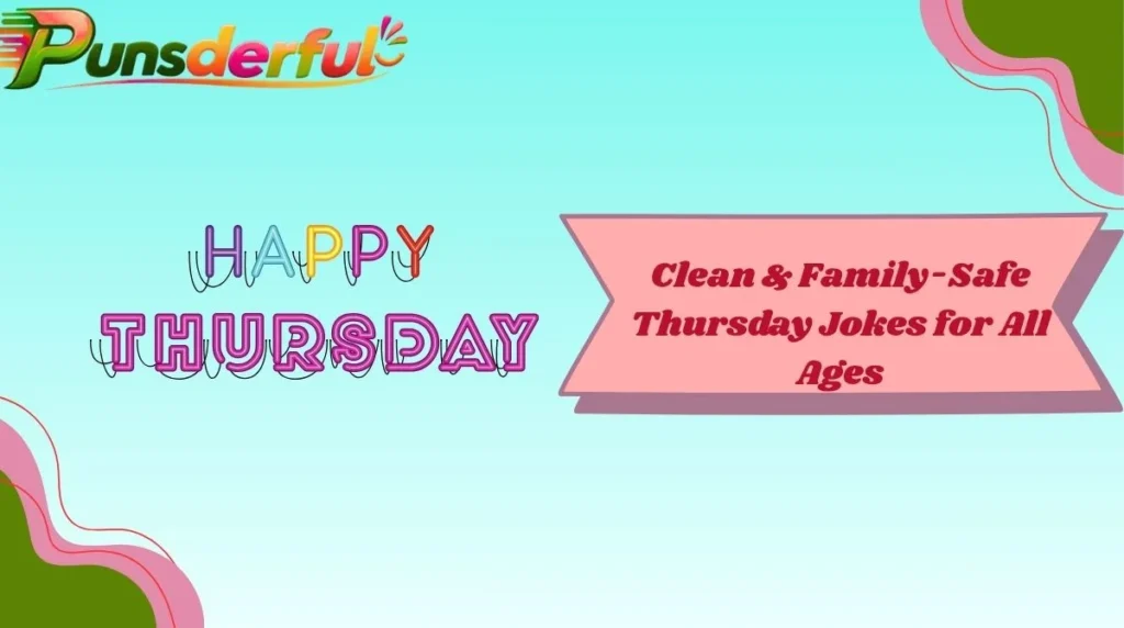 Clean & Family-Safe Thursday Jokes for All Ages