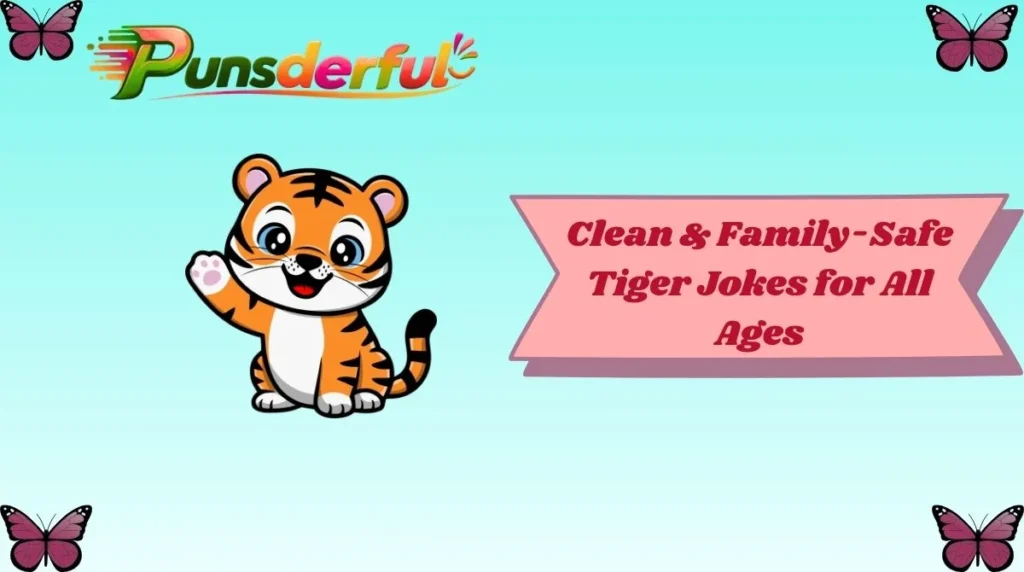 Clean & Family-Safe Tiger Jokes for All Ages