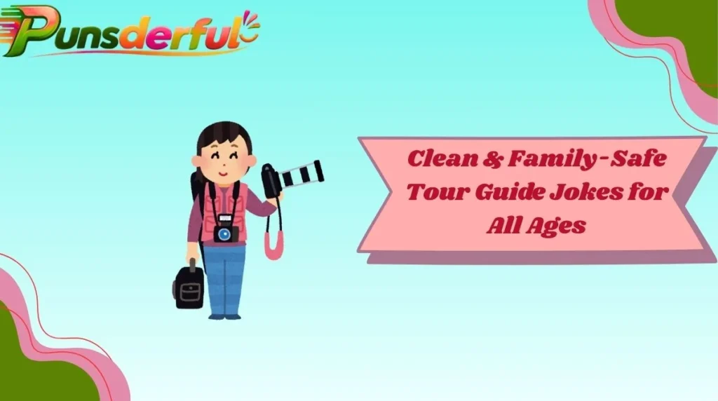 Clean & Family-Safe Tour Guide Jokes for All Ages