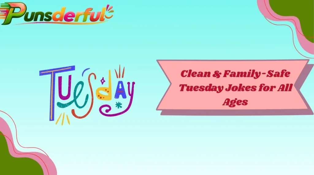 Clean & Family-Safe Tuesday Jokes for All Ages