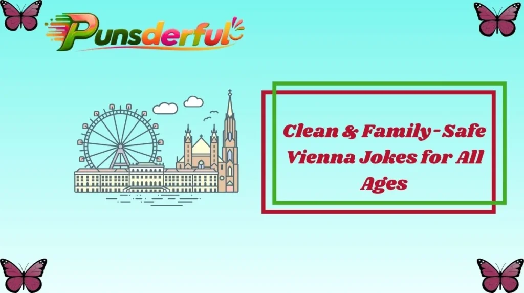 Clean & Family-Safe Vienna Jokes for All Ages