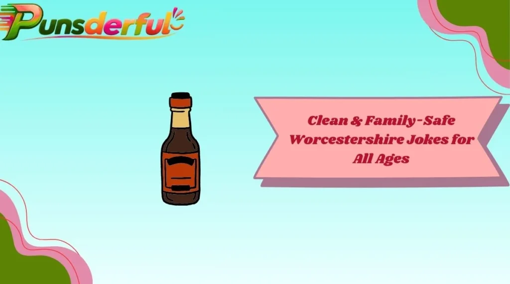 Clean & Family-Safe Worcestershire Jokes for All Ages