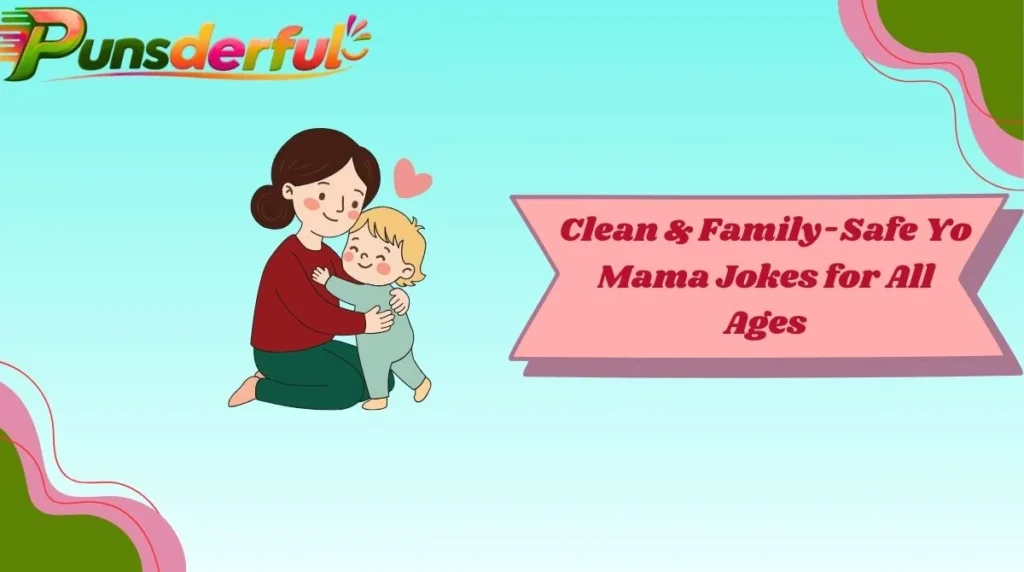 Clean & Family-Safe Yo Mama Jokes for All Ages